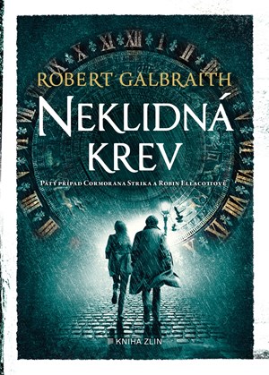 Neklidná krev | Ladislav Šenkyřík, Robert Galbraith (pseudonym J. K. Rowlingové)
