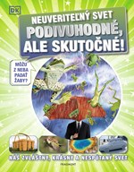 Neuveriteľný svet - Podivuhodné, ale skutočné!
