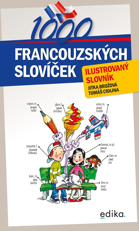 1000 FRANCOUZSKÝCH SLOVÍČEK ILUSTROVANÝ SLOVNÍK