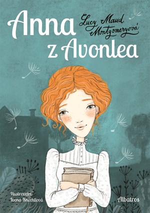 Anna z Avonlea | Lucy Maud Montgomeryová, Ivona Knechtlová, Sára Foitová