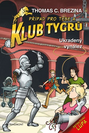 Klub Tygrů – Ukradený vynález | Thomas Brezina, Dagmar Steidlová