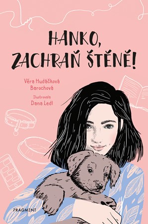 Hanko, zachraň štěně! | Věra Hudáčková Barochová, Dana Lédlová