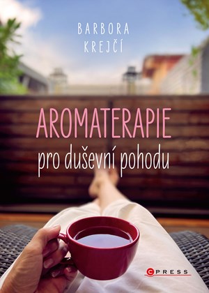 Aromaterapie pro duševní pohodu | Barbora Krejčí