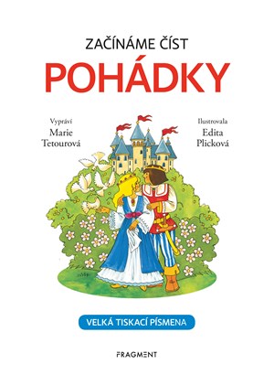 Začínáme číst - Pohádky | Edita Plicková, Marie Tetourová