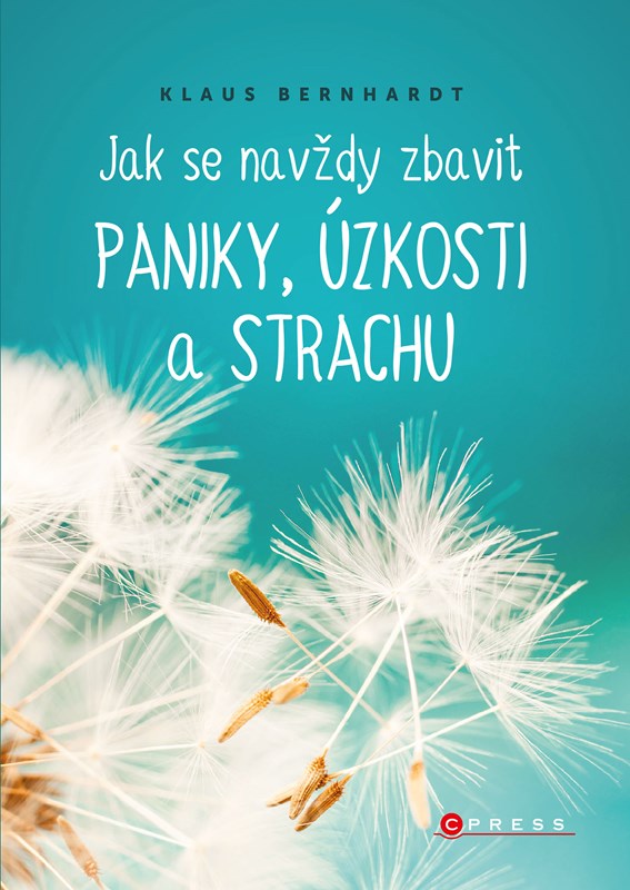 JAK SE NAVŽDY ZBAVIT PANIKY, ÚZKOSTI A STRACHU