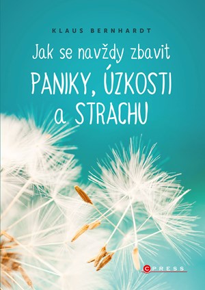 Jak se navždy zbavit paniky, úzkosti a strachu | Klaus Bernhardt