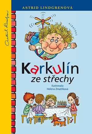 Karkulín ze střechy | Astrid Lindgrenová, Helena Zmatlíková, Libor Štukavec