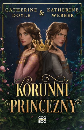 Korunní princezny | Radka Kolebáčová, Catherine Doyleová, Katherine Webberová