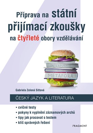 Příprava na státní přijímací zkoušky na čtyřleté obory vzdělávání - Český jazyk  | Gabriela Zelená Sittová