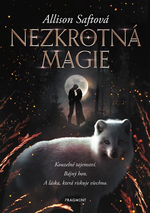 Nezkrotná magie | Tereza Dubenská, Allison Saftová