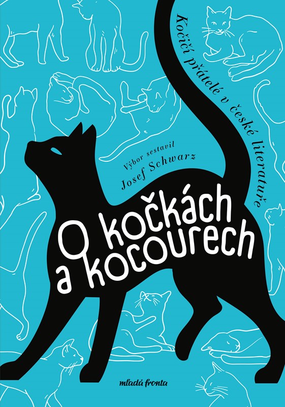 O KOČKÁCH A KOCOURECH - KOČIČÍ PŘÁTELÉ V ČESKÉ LITERATUŘE