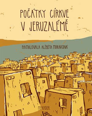 Počátky církve v Jeruzalémě | Ivana Pecháčková