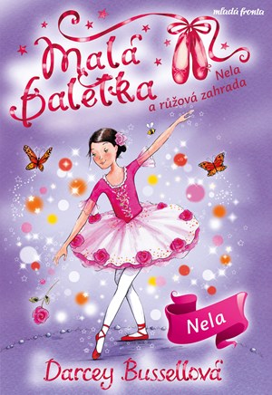 Malá baletka - Nela a růžová zahrada | Eva Brožová, Darcey Bussellová, Katie May