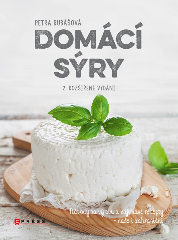 Levně Domácí sýry, 2. rozšířené vydání | Petra Rubášová