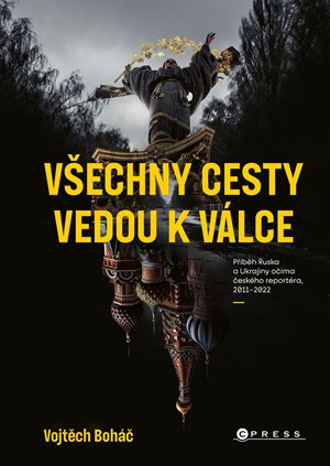 Vojtěch Boháč: Všechny cesty vedou k válce | Vojtěch Boháč