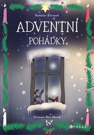 Adventní pohádky | Petr Herold, Rostislav Křivánek