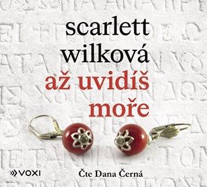 Až uvidíš moře (audiokniha) | Scarlett Wilková, Dana Černá