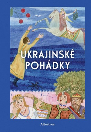 Ukrajinské pohádky | Hana Pražáková, Jiří Šindler