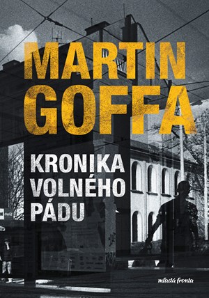 Kronika volného pádu | Martin Goffa