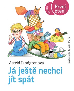 Já ještě nechci jít spát | Astrid Lindgrenová, Jarka Vrbová, Tichá Marie