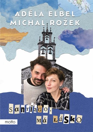 Santiago, má lásko | Adéla Elbel, Michal Rožek, Anna Borovičková Ročková