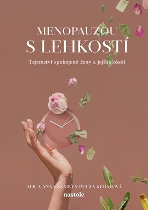 Menopauzou s lehkostí | Alica Anna Szabó, Petra Kubalová