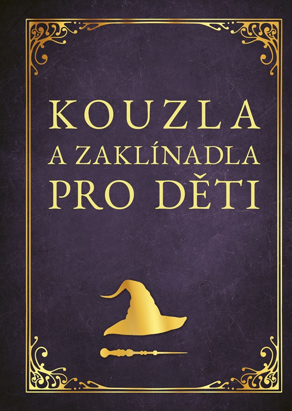 KOUZLA A ZAKLÍNADLA PRO DĚTI