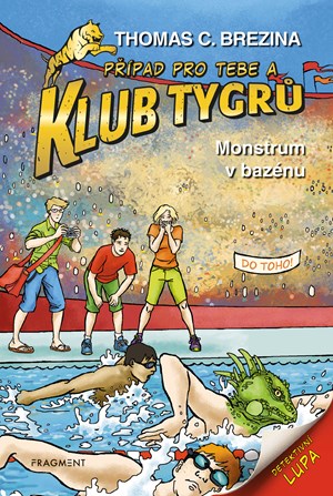 Klub Tygrů – Monstrum v bazénu | Thomas Brezina, Dagmar Steidlová, Naomi Fearnová