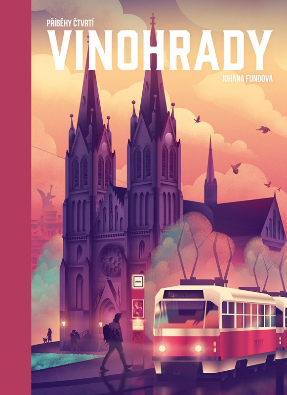 VINOHRADY PŘÍBĚHY ČTVRTÍ