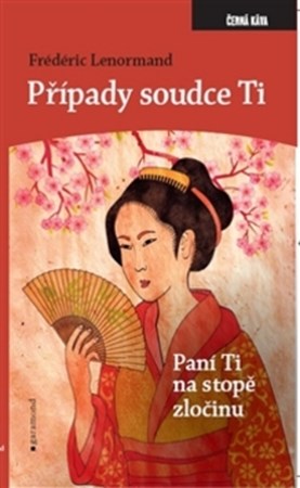 Případy soudce Ti. Paní Ti na stopě zločinu