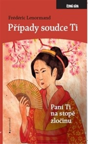Případy soudce Ti. Paní Ti na stopě zločinu