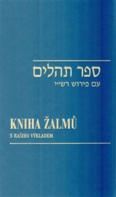 KNIHA ŽALMŮ / SEFER TEHILIM S RAŠIHO VÝKLADEM