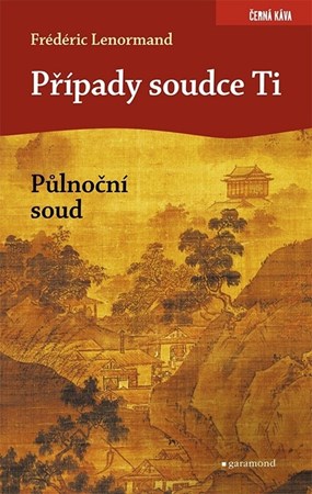 Případy soudce Ti. Půlnoční soud | Frédéric Lenormand, Galina Kavanová