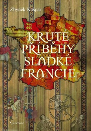 Kruté příběhy sladké Francie, aneb co v průvodcích nenajdete