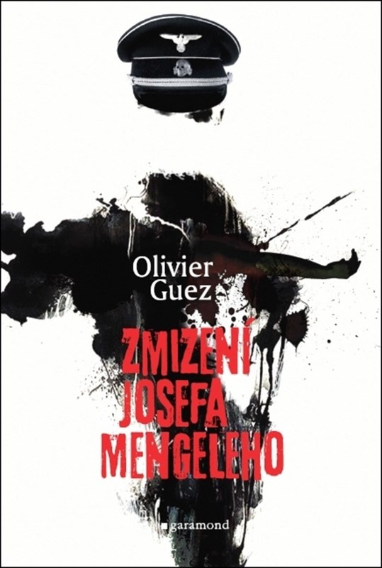 Levně Zmizení Josefa Mengeleho | Zdeněk Huml, Olivier Guez