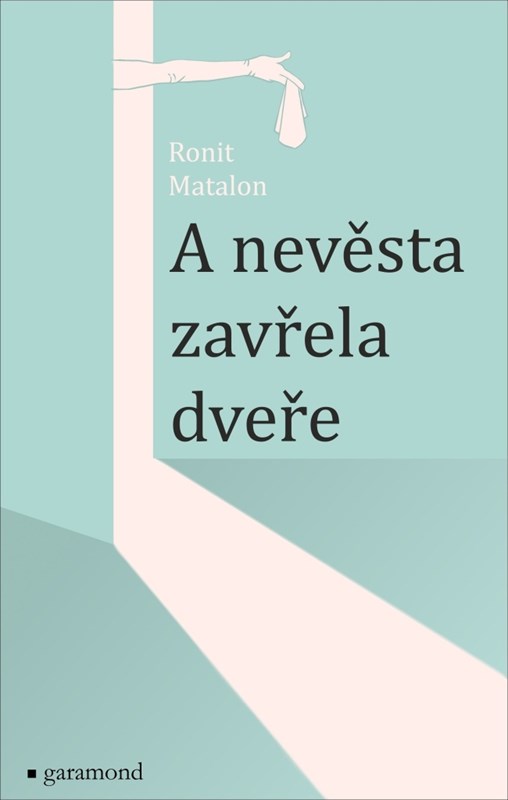 Levně A nevěsta zavřela dveře | Alžběta Glancová, Ronit Matalon