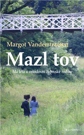 Mazl tov: Má léta u ortodoxní židovské rodiny | Radka Smejkalová, Margot Vanderstraeten