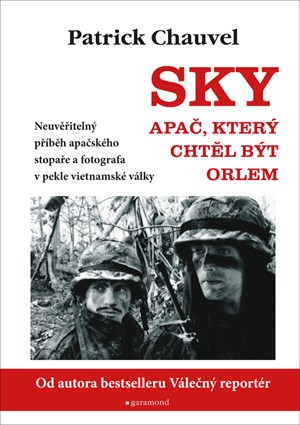 Sky. Apač, který chtěl být orlem | Petr Himmel, Patrick Chauvel