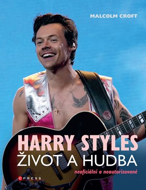 Harry Styles: Život a hudba | Roman Bureš, Malcolm Croft