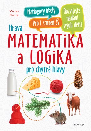 Hravá matematika a logika pro chytré hlavy | Antonín Šplíchal, Václav Fořtík