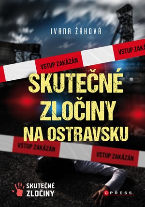 Skutečné zločiny na Ostravsku | Ivana Žáková