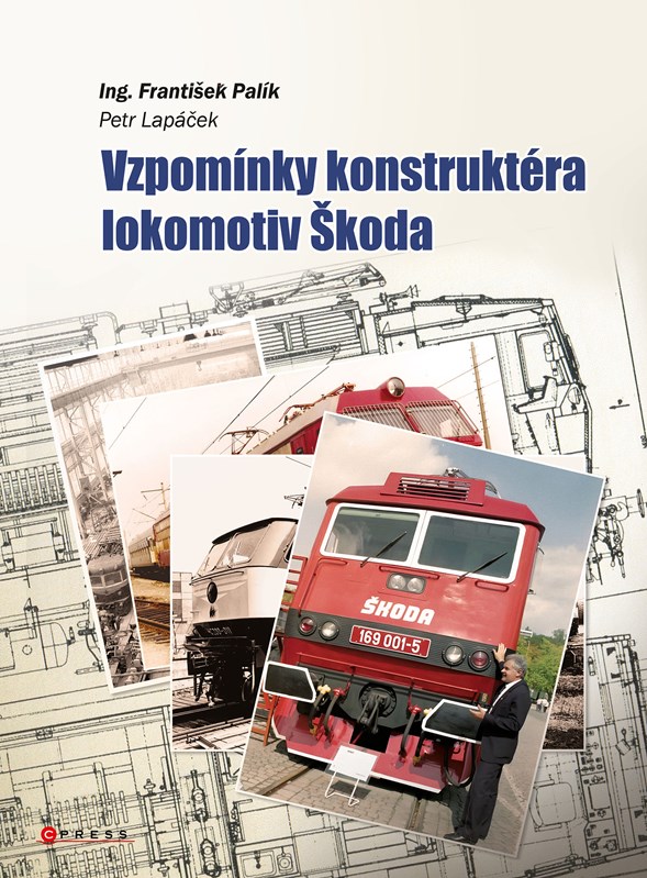Levně Vzpomínky konstruktéra lokomotiv Škoda | Petr Lapáček