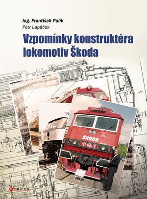 Vzpomínky konstruktéra lokomotiv Škoda | Petr Lapáček