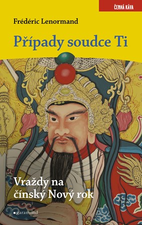 Případy soudce Ti: Vraždy na Nový čínský rok  | Frédéric Lenormand, Vlasta Misařová