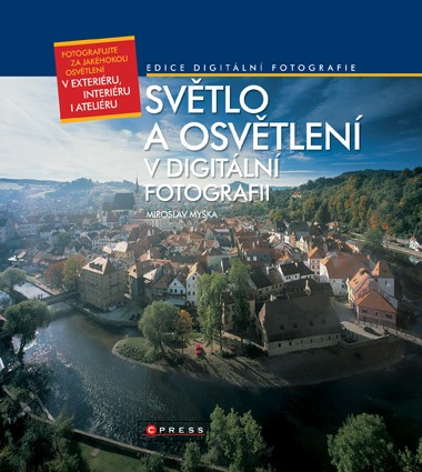 SVĚTLO A OSVĚTLENÍ V DIGITÁLNÍ FOTOGRAFII