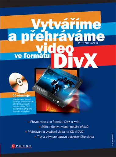 VYTVÁŘÍME A PŘEHRÁVÁME VIDEO VE FORMÁTU DIVX+CD