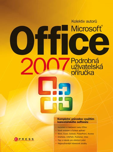OFFICE 2007 - PODROBNÁ UŽIVATELSKÁ PŘÍRUČKA