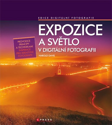 EXPOZICE A SVĚTLO V DIGITÁLNÍ FOTOGRAFII