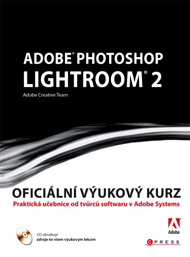 Levně Adobe Photoshop Lightroom 2 | Adobe Creative Team