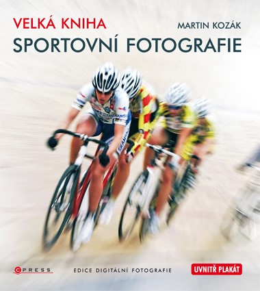Levně Velká kniha sportovní fotografie | Martin Kozák